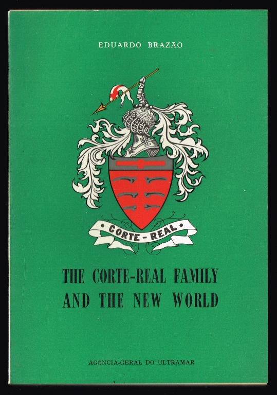 THE CORTE-REAL FAMILY AND THE NEW WORLD